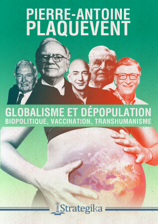 Pierre-Antoine Plaquevent, Globalisme et dépopulation : biopolitique, vaccination, transhumanisme